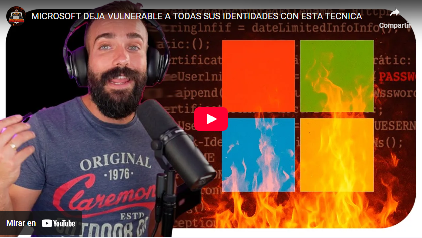 MICROSOFT DEJA VULNERABLE A TODAS SUS IDENTIDADES CON ESTA TECNICA